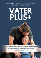 VaterPlus +: Der Schwangerschaftsratgeber für werdende Väter (German Edition) 3384230604 Book Cover