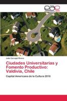 Ciudades Universitarias y Fomento Productivo: Valdivia, Chile 6202105747 Book Cover