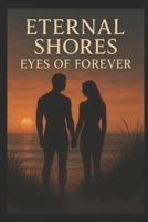 Eternal Shores, Eyes of Forever B0G5MYMKF1 Book Cover