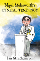 Nigel Molesworth’s Cynical Tendency 1911397710 Book Cover
