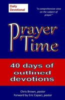 Prayer Time: 40 Days of Outlined Devotions 1497308518 Book Cover