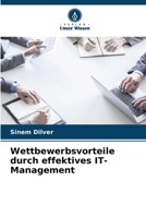 Wettbewerbsvorteile durch effektives IT-Management (German Edition) 6208984769 Book Cover
