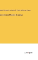 Souvenirs de Madame de Caylus 3382721511 Book Cover