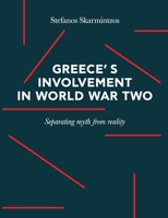 Greece's involvement in WWII: Separating myth from reality 1794836608 Book Cover