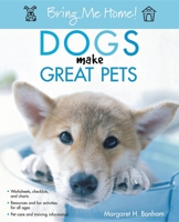 Bring Me Home! Dogs Make Great Pets 0764588311 Book Cover