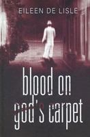 Blood on God's Carpet 1847820182 Book Cover