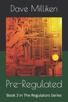Pre-Regulated: Book 3 in The Regulators Series B0FWQC6CS5 Book Cover