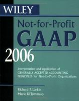 Wiley Not-for-Profit GAAP 2006: Interpretation and Application of Generally Accepted Accounting Principles for Not-for-Profit Organizations 0471726915 Book Cover