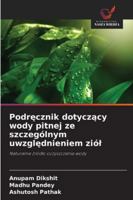 Podręcznik dotyczący wody pitnej ze szczególnym uwzględnieniem ziól 6209384269 Book Cover