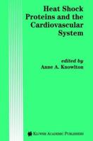 Heat Shock Proteins and the Cardiovascular System (Developments in Cardiovascular Medicine)