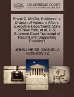 Frank C. McGirr, Petitioner, v. Division of Veterans Affairs, Executive Department, State of New York, et al. U.S. Supreme Court Transcript of Record with Supporting Pleadings 1270693093 Book Cover