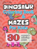 David Karn Dinosaur Coloring Book & Mazes For Kids: 30 Mazes & Coloring Pages 1698912536 Book Cover