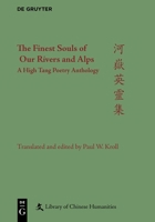 The Finest Souls of Our Rivers and Alps: A High Tang Poetry Anthology (Library of Chinese Humanities) 3111635848 Book Cover