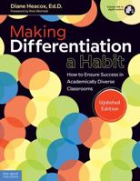 Making Differentiation a Habit: How to Ensure Success in Academically Diverse Classrooms 1631982079 Book Cover