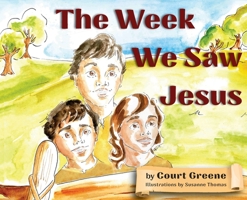 The Week We Saw Jesus 1937449491 Book Cover