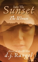 Into the Sunset: The Women 0578637081 Book Cover