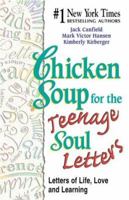 Chicken Soup for the Teenage Soul Letters - Letters of Life, Love and Learning 1558748040 Book Cover