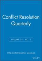 Conflict Resolution Quarterly, Volume 24, Number 3, Spring 2007 0787997064 Book Cover