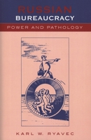 Russian Bureaucracy: Power and Pathology 0847695034 Book Cover