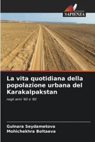 La vita quotidiana della popolazione urbana del Karakalpakstan 6205649233 Book Cover
