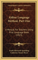 Aldine Language Method Part One: A Manual for Teachers Using First Language Book 1436763509 Book Cover