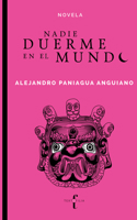 Nadie duerme en el mundo / No One Sleeps in the World (Spanish Edition) 6078892207 Book Cover
