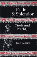 Pride & Splendor: Stolz Und Pracht 0914086103 Book Cover