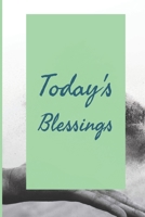 Todays Blessings: Develop the habit of counting your blessings and being grateful for happiness and success and confidence  (the law of attraction) Great gift for yourself, friends,  and family. 1690041455 Book Cover