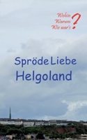 Spröde Liebe Helgoland 3755723751 Book Cover