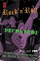 Rock'n'Roll Decontrol: A Punk Pic and Flyer Collection, Vol. 2 1727851293 Book Cover