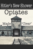 Hitler's New Shower: Opiates Made 'Clear' 1720150958 Book Cover