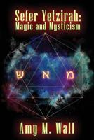Sefer Yetzirah: Magic and Mysticism 0984220534 Book Cover