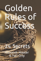 Golden Rules of Success: 24 Secrets B08BDYHT42 Book Cover