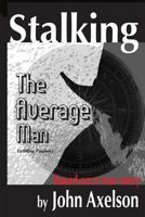 Stalking the Average Man: Fulfilling Prophecy 1500361119 Book Cover