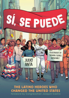 Sí, Se Puede: The Latino Heroes Who Changed the United States 1984860917 Book Cover
