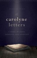 The Carolyne Letters 1938301153 Book Cover