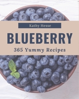 365 Yummy Blueberry Recipes: The Best-ever of Yummy Blueberry Cookbook B08J5HFW7W Book Cover