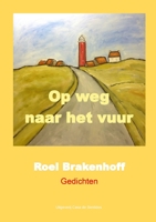 Gedichten Op weg naar het vuur 144787630X Book Cover