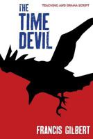 The Time Devil: Teaching & Drama Script 154671300X Book Cover