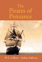 The Pirates Of Penzance Or The Slave Of Duty: Comic Opera 9351285723 Book Cover