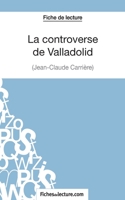 La controverse de Valladolid - Jean-Claude Carrière (Fiche de lecture): Analyse complète de l'oeuvre 2511029626 Book Cover