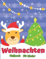 Das Weihnachtsfarbbuch f�r Kinder: Spa� Kinder Weihnachtsgeschenk oder Geschenk f�r Kleinkinder & Kinder Sch�ne Seiten, um mit Santa und mehr zu f�rben null Book Cover