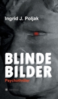 Blinde Bilder: Psychothriller 3347260325 Book Cover