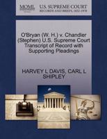 O'Bryan (W. H.) v. Chandler (Stephen) U.S. Supreme Court Transcript of Record with Supporting Pleadings 1270617052 Book Cover