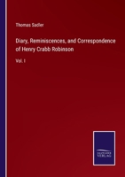 Diary, Reminiscences, and Correspondence of Henry Crabb Robinson; Volume I 1017894833 Book Cover