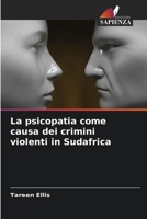 La psicopatia come causa dei crimini violenti in Sudafrica (Italian Edition) 6208930480 Book Cover
