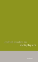 Oxford Studies in Metaphysics: Volume 3 (Oxford Studies in Metaphysics) B0062GLF1O Book Cover