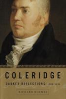 Coleridge: Darker Reflections, 1804-1834 0679438475 Book Cover