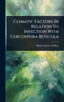 Climatic Factors In Relation To Infection With Cercospora Beticola 1024478882 Book Cover