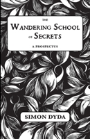 The Wandering School of Secrets: A Prospectus 1915933811 Book Cover